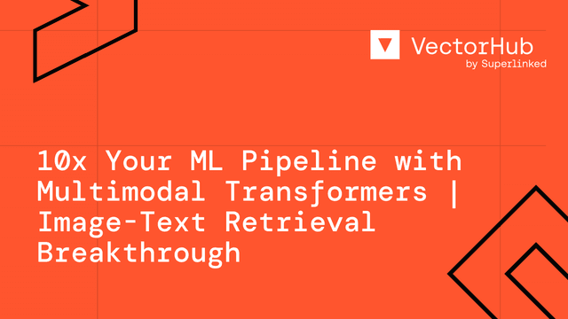 10x Your ML Pipeline with Multimodal Transformers | Image-Text Retrieval Breakthrough