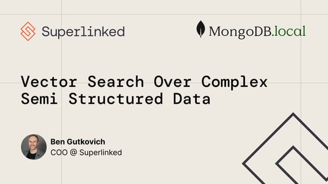 Vector Search Over Complex Semi Structured Data | MongoDB.local London